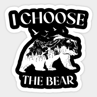 Funny Trending I choose the bear 2024, I choose the bear in the woods Sticker